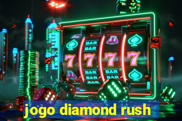 jogo diamond rush